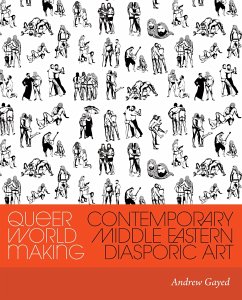 Queer World Making - Gayed, Andrew