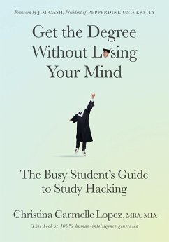 Get the Degree Without Losing Your Mind - Lopez, Christina Carmelle