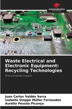 Waste Electrical and Electronic Equipment: Recycling Technologies - Valdés Serra, Juan Carlos;Stoppa Müller Fernandes, Isabella;Pessôa Picanço, Aurélio