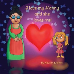 I love my Nanny and she loves me (Girl) - White, Newton E