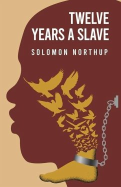 Twelve Years a Slave By - Solomon Northup