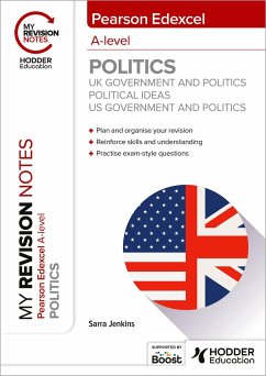 My Revision Notes: Pearson Edexcel A-level Politics: UK Government and Politics, Political Ideas and US Government and Politics - Jenkins, Sarra