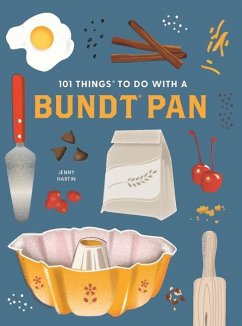 101 Things to Do with a Bundt(r) Pan, New Edition - Hartin, Jenny