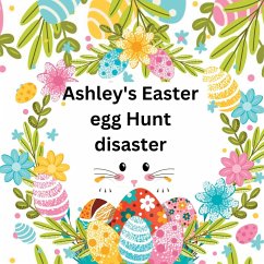 Ashley's Easter egg Hunt disaster - Baker, Sylvia