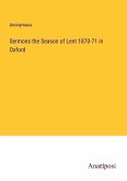 Sermons the Season of Lent 1870-71 in Oxford