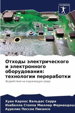 Othody älektricheskogo i älektronnogo oborudowaniq: tehnologii pererabotki - Val'des Serra, Huan Karlos;Stoppa Müller Fernandesh, Izabella;Pessoa Pikanso, Aurelio
