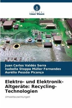 Elektro- und Elektronik-Altgeräte: Recycling-Technologien - Valdés Serra, Juan Carlos;Stoppa Müller Fernandes, Isabella;Pessôa Picanço, Aurélio