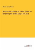 Histoire de la musique en France; Depuis les temps les plus reculés jusqu'à nos jours