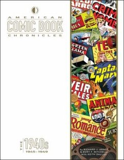 American Comic Book Chronicles: 1945-1949 - Arndt, Richard; Mitchell, Kurt F.; Dallas, Keith