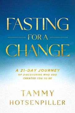 Fasting for a Change - Hotsenpiller, Tammy