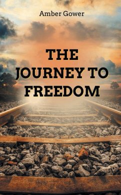 THE JOURNEY TO FREEDOM - Gower, Amber