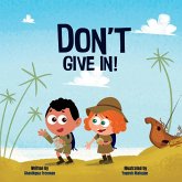 Don't Give In! Don't Give In!
