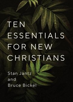 Ten Essentials for New Christians - Jantz, Stan; Bickel, Bruce