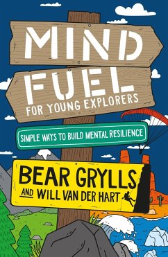 Mind Fuel for Young Explorers - Grylls, Bear; Hart, Will Van Der