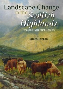Landscape Change in the Scottish Highlands - Fenton, James