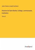 Histoire de Saint-Barbe; College, communaute, institution