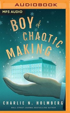 Boy of Chaotic Making - Holmberg, Charlie N