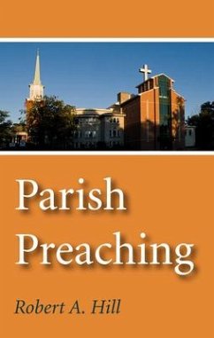 Parish Preaching - Hill, Robert Allan