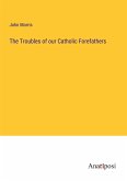 The Troubles of our Catholic Forefathers