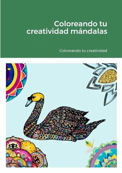 Coloreando tu creatividad mándalas - Bonett, Ingris