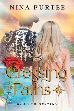 Crossing Paths: The Road to Destiny - Purtee, Nina