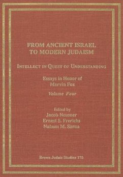From Ancient Israel to Modern Judaism: Intellect in Quest of Understanding Vol. 4