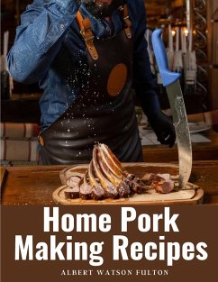 Home Pork Making Recipes - Albert Watson Fulton