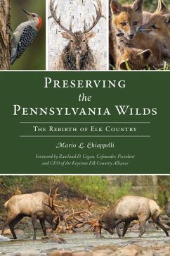 Preserving the Pennsylvania Wilds - Chiappelli, Mario