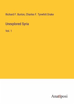 Unexplored Syria - Burton, Richard F.; Drake, Charles F. Tyrwhitt