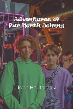 Adventures of Far North Johnny - Hautamaki, John