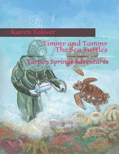 Timmy and Tammy The Sea Turtles: Tarpon Springs Adventures - Toliver, Karen