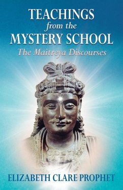 Teachings from the Mystery School - The Maitreya Discourses - Prophet, Elizabeth Clare (Elizabeth Clare Prophet)