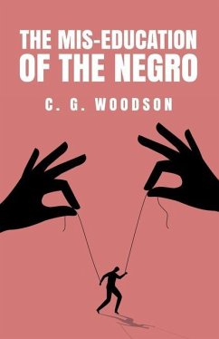 The Mis-Education of the Negro - Carter Godwin Woodson