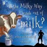 Is the Milky Way made out of milk?:... - Bild 1