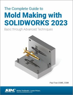 The Complete Guide to Mold Making with SOLIDWORKS 2023 - Tran, Paul