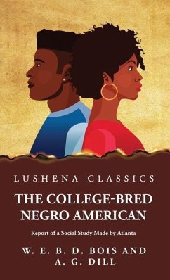 The College-Bred Negro American - W E Burghardt Du Bois