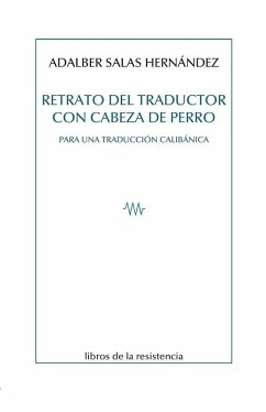 Cover Retrato del traductor con cabeza de perro: Para una traducción calibánica