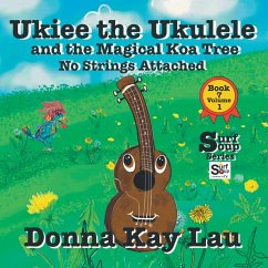 Ukiee the Ukulele - Lau, Donna Kay