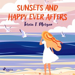 Sunsets and Happy Ever Afters (MP3-Download) - Morgan, Teresa F.