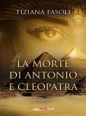 La morte di Antonio e Cleopatra (eBook, ePUB) La morte di Antonio e Cleopatra (eBook, ePUB)