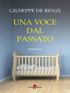 Una voce dal passato (eBook, ePUB) - De Renzi, Giuseppe