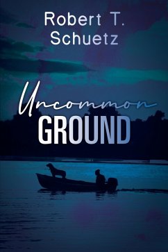 Uncommon Ground (eBook, ePUB) - Schuetz, Robert T.