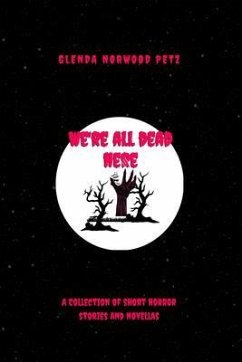 We're All Dead Here (eBook, ePUB) - Norwood-Petz, Glenda