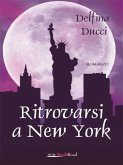 Ritrovarsi a New York (eBook, ePUB)