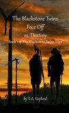 The Blackstone Twins Face Off vs. Destiny (The Blackstone Twins Saga, #1) (eBook, ePUB)