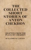 The Collected Short Stories of Anton Chekhov (eBook, ePUB)