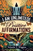 I Am Unlimited! (eBook, ePUB) I Am Unlimited! (eBook, ePUB)