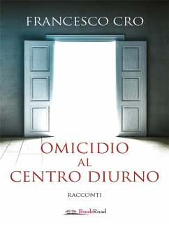 Omicidio al centro diurno (eBook, ePUB) - Cro, Francesco