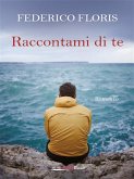 Raccontami di te (eBook, ePUB) Raccontami di te (eBook, ePUB)