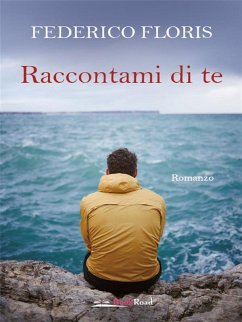 Raccontami di te (eBook, ePUB) - Floris, Federico